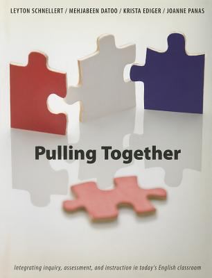 Pulling together : planning inquiry, curriculum, and assessment for better instruction in English classroom