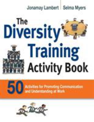 The diversity training activity book : 50 activities for promoting communications and understanding at work