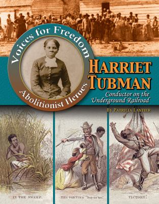 Harriet Tubman : conductor on the Underground Railroad