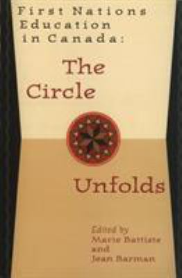 First Nations education in Canada : the circle unfolds