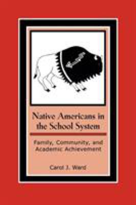 Native Americans in the school system : family, community, and academic achievement