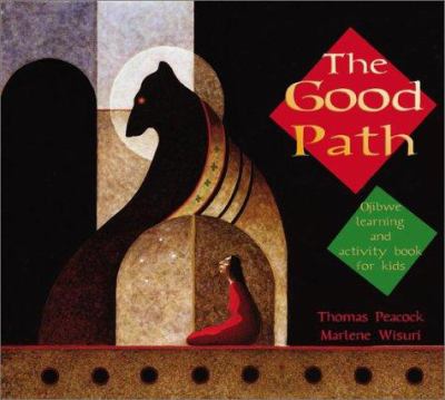 The good path : Ojibwe learning and activity book for kids