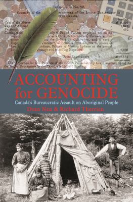 Accounting for genocide : Canada's bureaucratic assault on aboriginal people