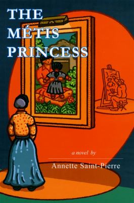 The Metis princess : a novel