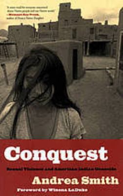 Conquest : sexual violence and American Indian genocide