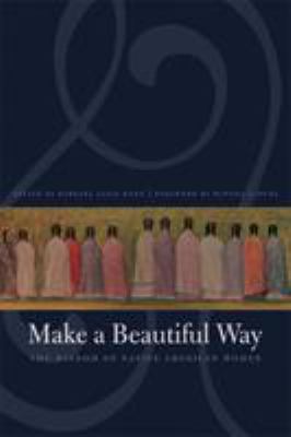 Make a beautiful way : the wisdom of Native American women