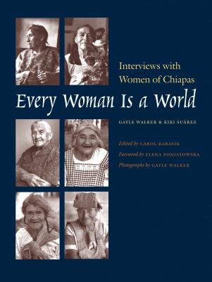 Every woman is a world : interviews with women of Chiapas