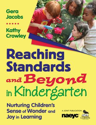 Reaching standards and beyond in kindergarten : nurturing children's sense of wonder and joy in learning
