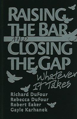 Raising the bar and closing the gap : whatever it takes