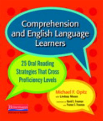 Comprehension and English language learners : 25 oral reading strategies that cross proficiency levels