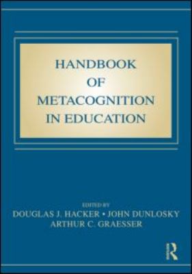 Handbook of metacognition in education