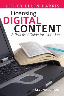 Licensing digital content : a practical guide for librarians