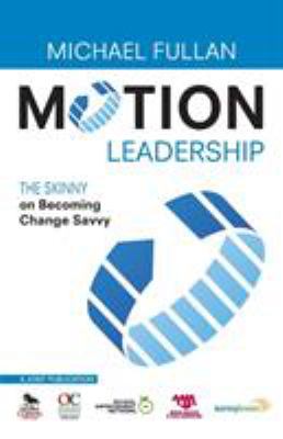 Motion leadership : the skinny on becoming change savvy