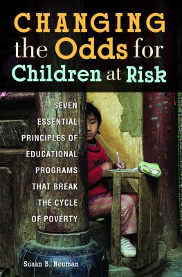 Changing the odds for children at risk : seven essential principles of educational programs that break the cycle of poverty