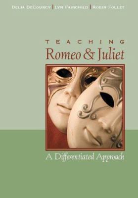 Teaching Romeo and Juliet : a differentiated approach