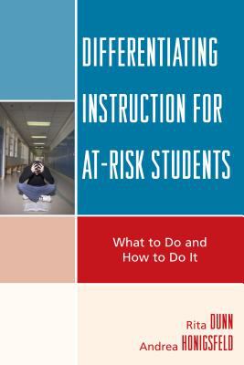 Differentiating instruction for at-risk students : what to do and how to do it