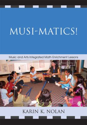 Musi-matics! : music and arts integrated math enrichment lessons