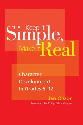 Keep it simple, make it real : character development in grades 6-12