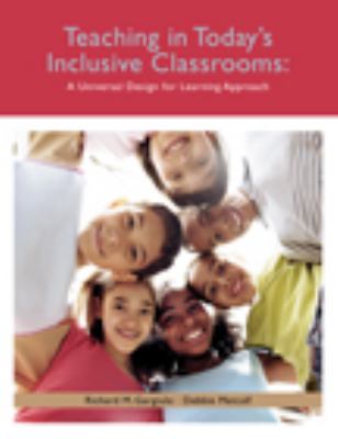Teaching in today's inclusive classrooms : a universal design for learning approach