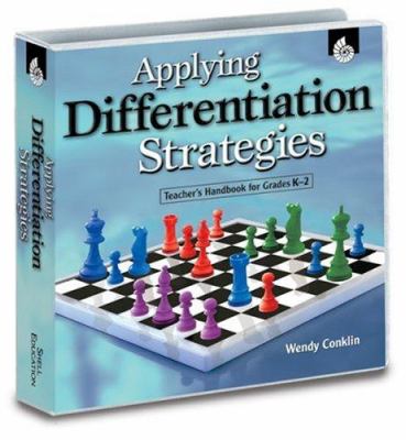 Applying differentiation strategies: teacher's handbook for grades K-2