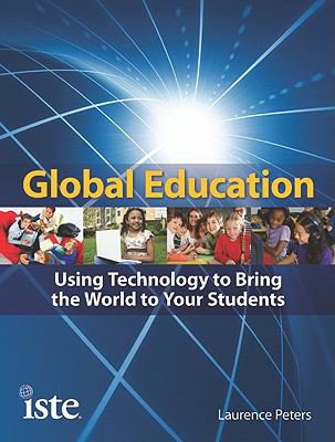 Global education : using technology to bring the world to your students