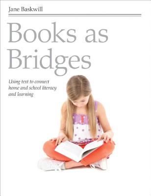 Books as bridges : using text to connect home and school learning