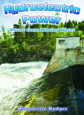 Hydroelectric power : power from moving water
