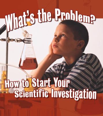 What's the problem? How to start your scientific investigation?