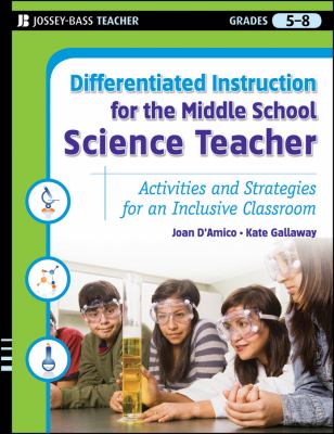 Differentiated instruction for the middle school science teacher : activities and strategies for an inclusive classroom