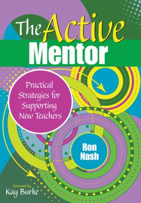 The active mentor : practical strategies for supporting new teachers
