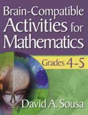 Brain-compatible activities for mathematics, Grades 4-5 /