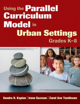 Using the parallel curriculum model in urban settings, grades K-8