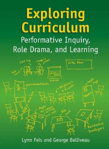 Exploring curriculum : performative inquiry, role drama, and learning