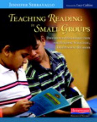 Teaching reading in small groups : differentiated instruction for building strategic, independent readers