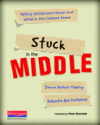 Stuck in the middle : helping adolescents read and write in the content areas