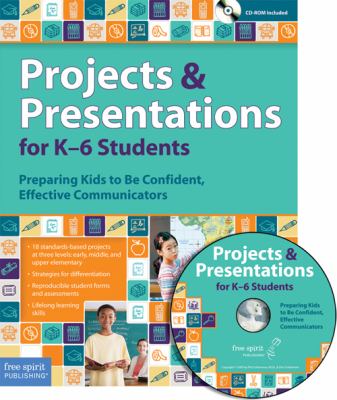 Projects & presentations for K-6 students : preparing kids to be confident, effective communicators