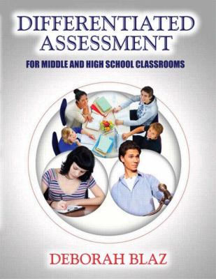 Differentiated assessment for middle and high school classrooms