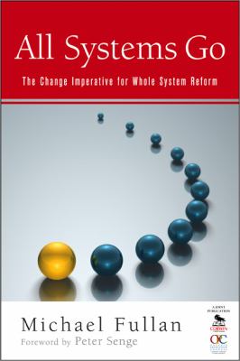 All systems go : the change imperative for whole system reform