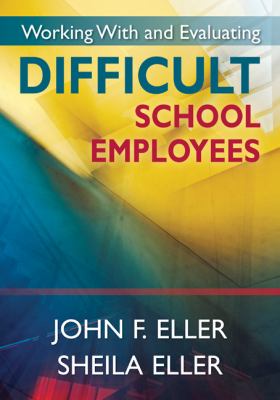 Working with and evaluating difficult school employees