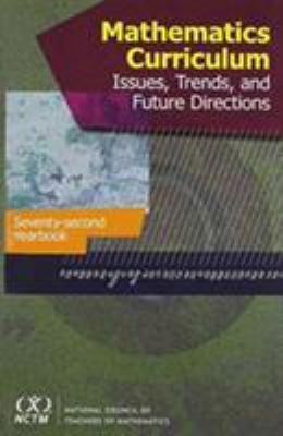 Mathematics curriculum : issues, trends, and future directions, 72nd yearbook.