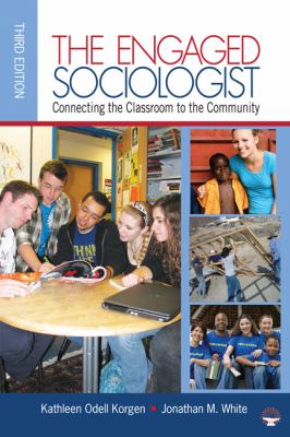 The engaged sociologist : connecting the classroom to the community