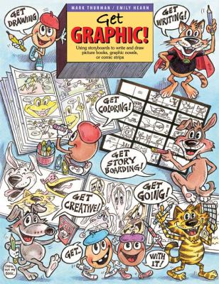 Get graphic! : using storyboards to write and draw picture books, graphic novels, or comic strips