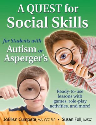 A quest for social skills for students with autism or Asperger's : ready-to-use lessons with games, role-play activities, and more