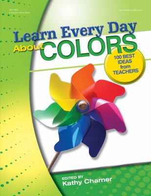 Learn every day about colors : best ideas from teachers