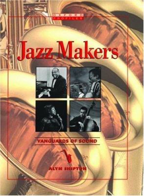 Jazz makers : vanguards of sound