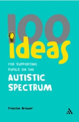 100 ideas for supporting pupils on the autistic spectrum