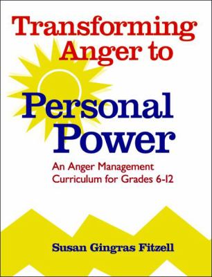 Transforming anger to personal power : an anger management curriculum for grades 6-12