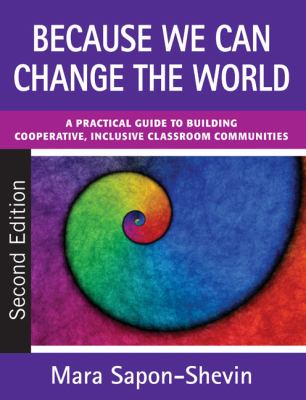 Because we can change the world : a practical guide to building cooperative, inclusive classroom communities