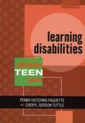 Learning disabilities : the ultimate teen guide