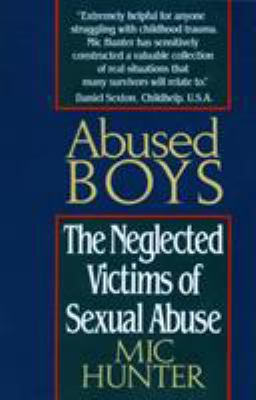 Abused boys : the neglected victims of sexual abuse